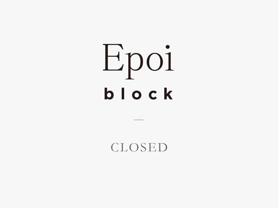 【Epoi block】閉店のお知らせ
